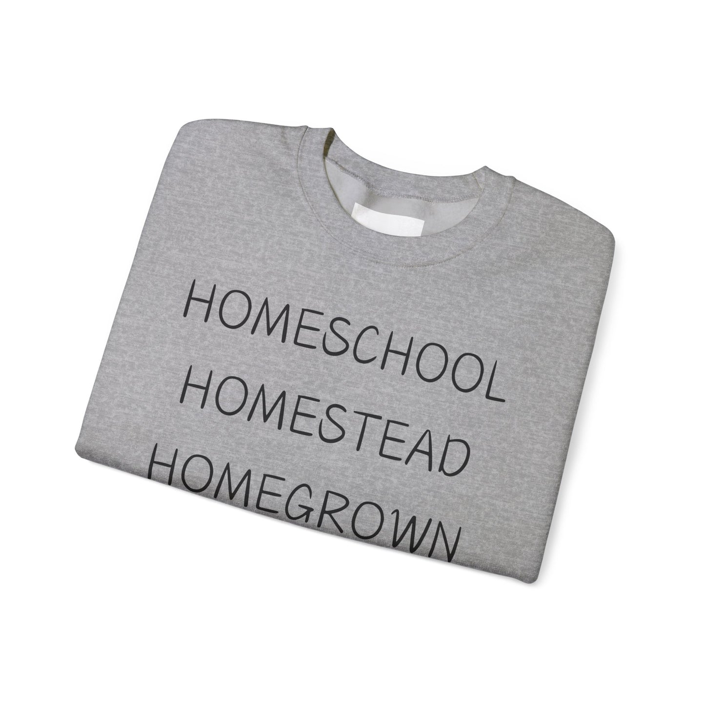 Homeschool, Homestead, Homegrown Crewneck