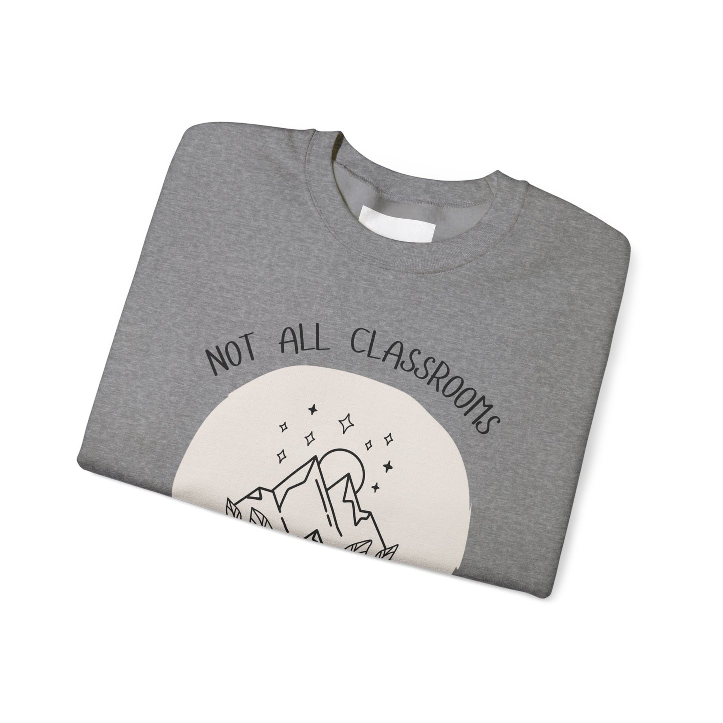 Not All Classrooms Crewneck