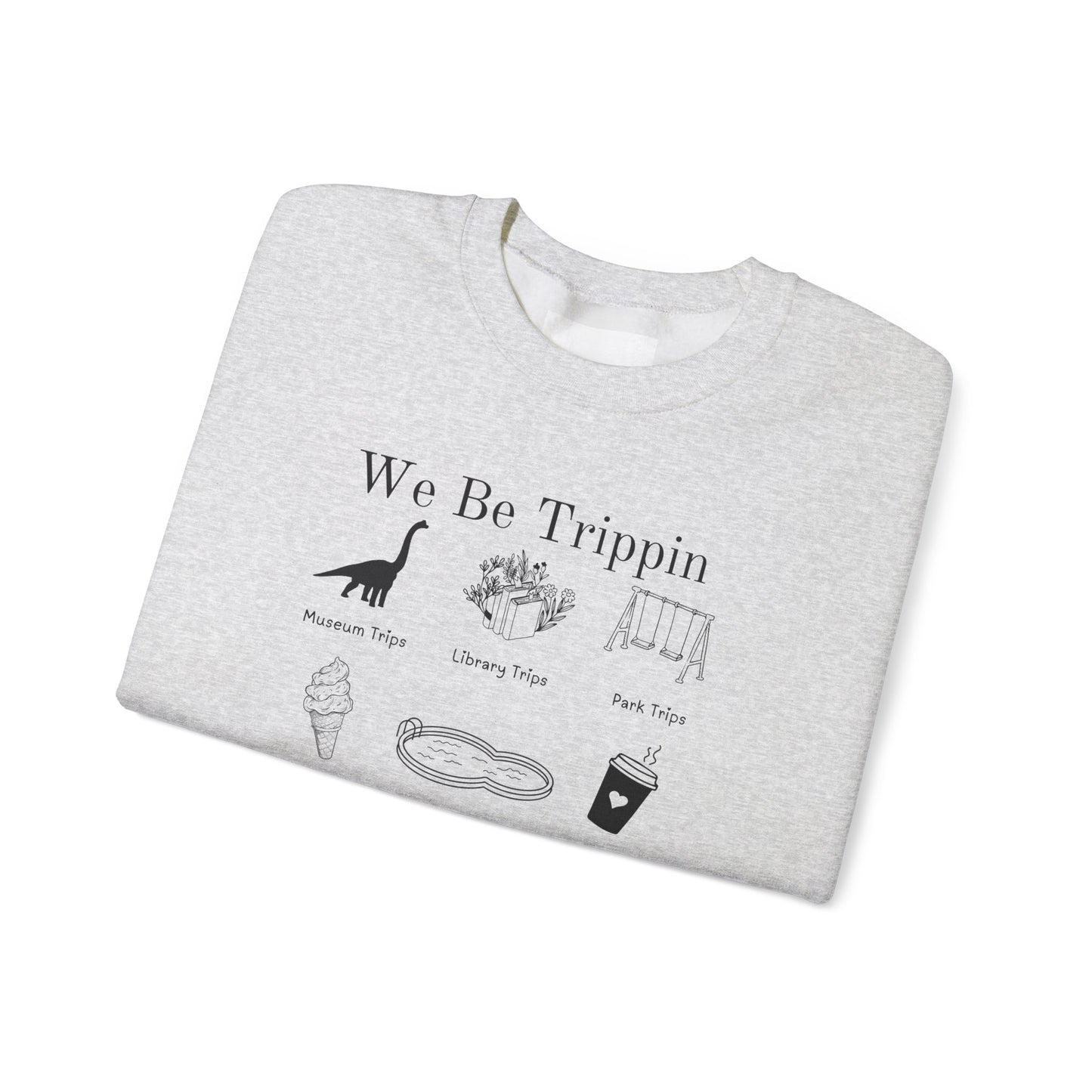 We Be Trippin Crewneck