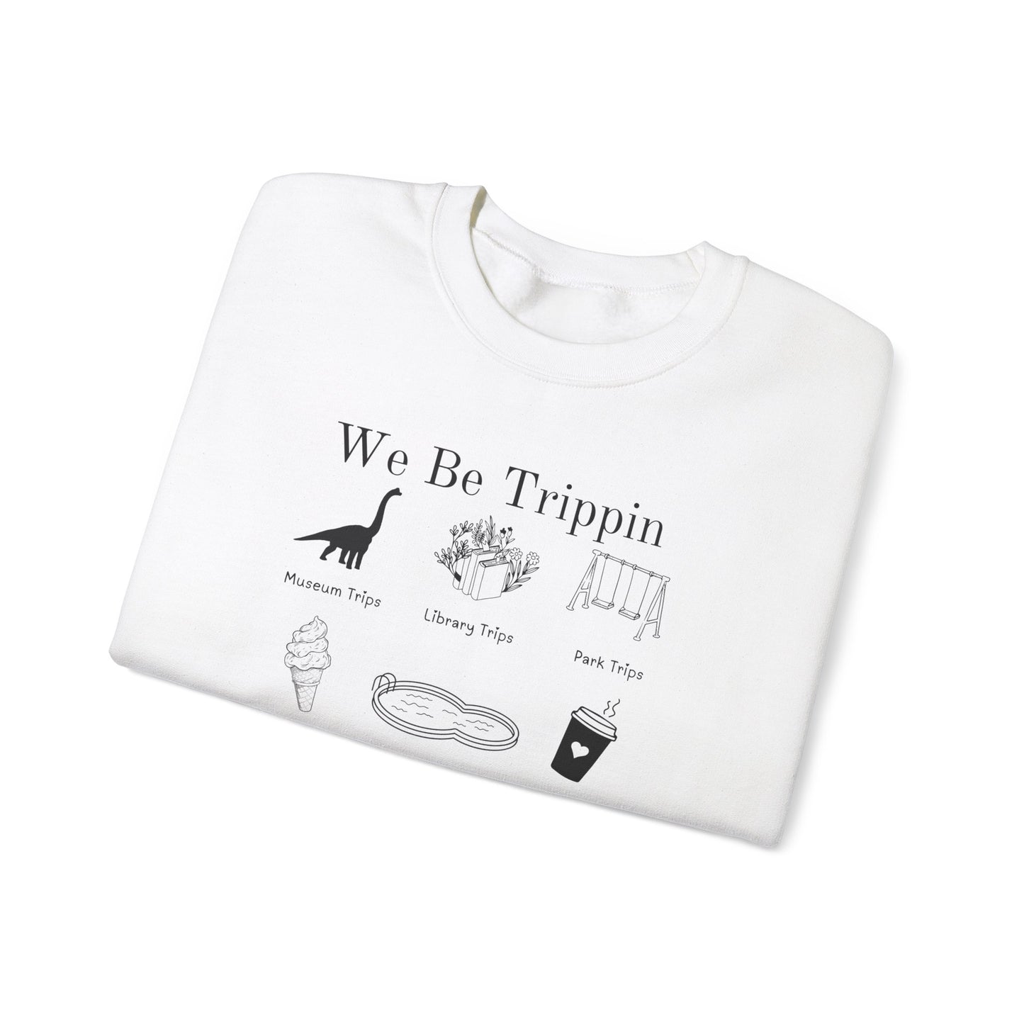 We Be Trippin Crewneck