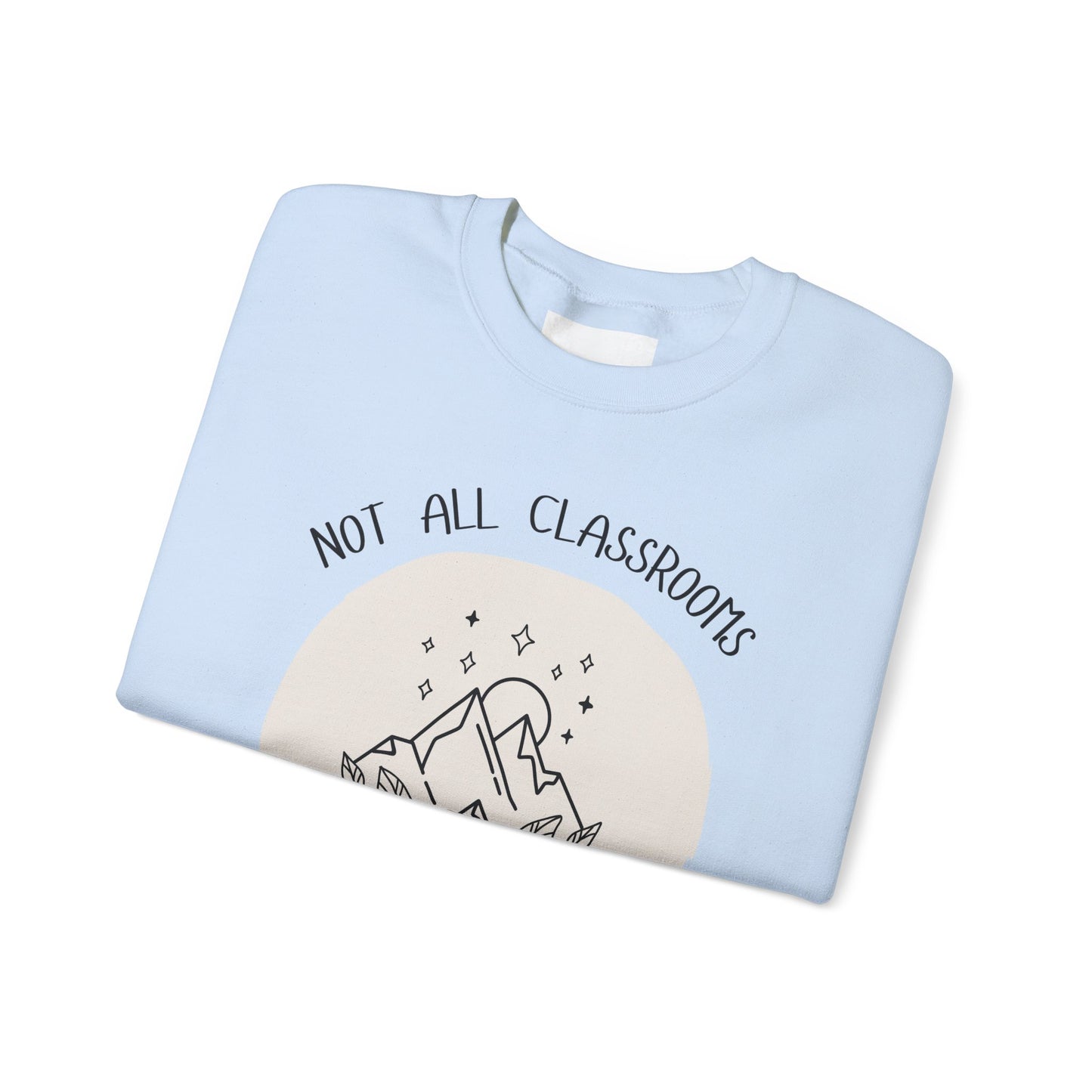 Not All Classrooms Crewneck